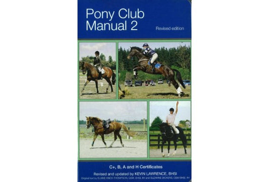 Pony Club Manual 2 - C+, B, H & A Certificates